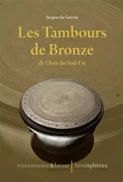 Les Tambours De Bronze De L'Asie Du Sud-Est