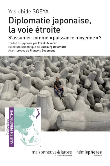 Diplomatie japonaise, la voie étroite - Yoshihide SOEYA - HEMISPHERES