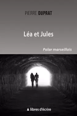 Léa et Jules - Pierre Duprat - LIBRES D ECRIRE