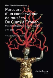 Parcours D'Un Conservateur De Musée. De Cluny À Ecouen