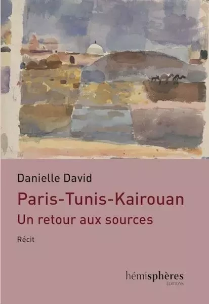 Paris-Tunis-Kairouan - Danielle DAVID - HEMISPHERES