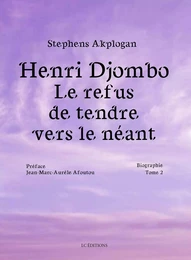 Henri Djombo Le refus de tendre vers le néant tome 2