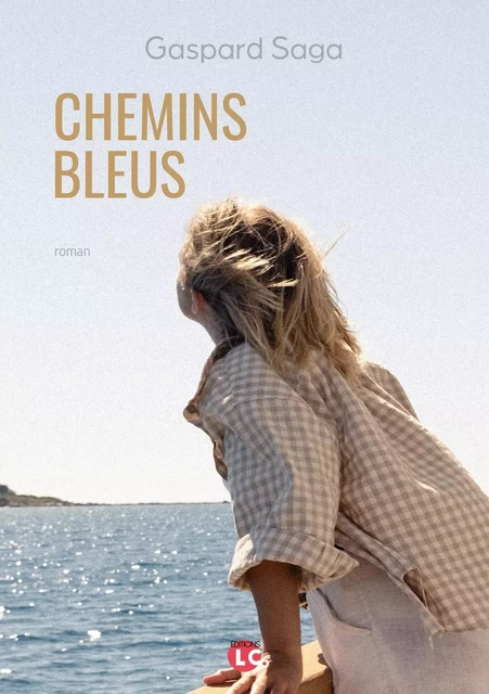 Chemins bleus - Gapard Saga - EDITIONS LC