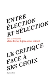 Entre élection et sélection - Le critique face à ses choix