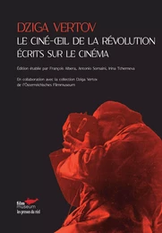 Le ciné-œil de la révolution - Écrits sur le cinéma