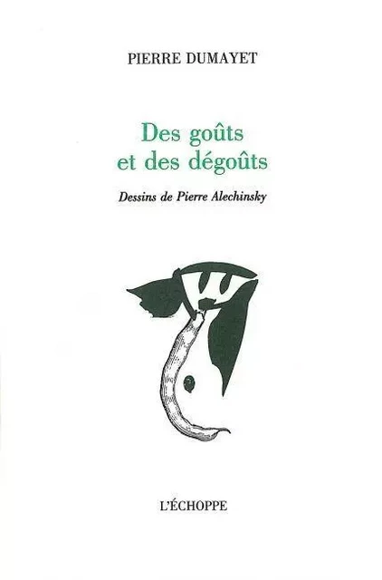 Des Gouts et des Degouts - Pierre Dumayet - L'Échoppe