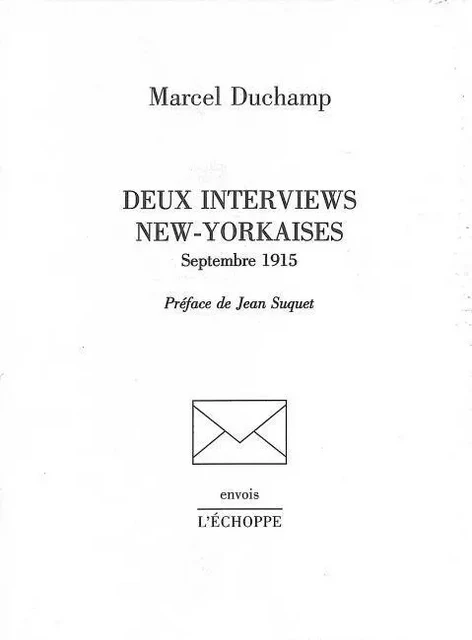 Deux Interviews New-Yorkaises - Marcel Duchamp - L'Échoppe