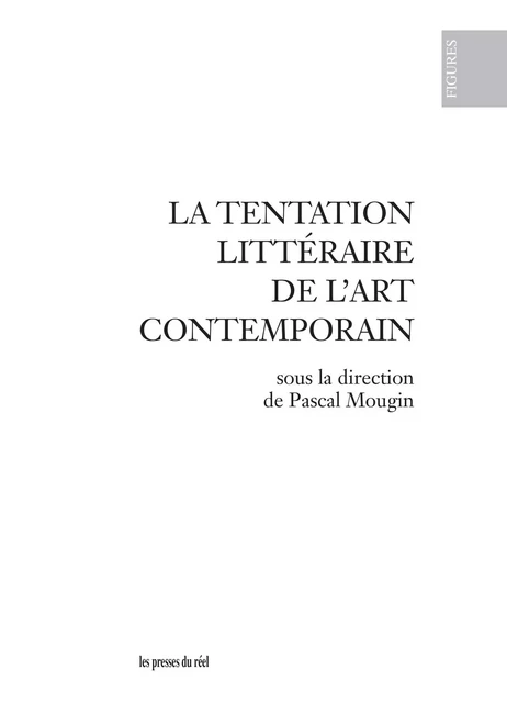 La tentation littéraire de l'art contemporain - Pascal Mougin - PRESSES DU REEL