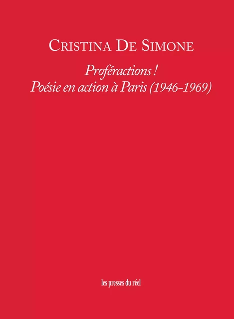 Proféractions ! - Poésie en action à Paris (1946-1969) - Cristina De Simone - PRESSES DU REEL