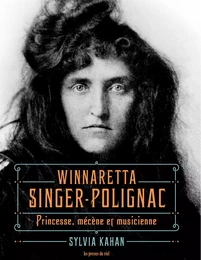 Winnaretta Singer-Polignac - Princesse, mécène et musicienne