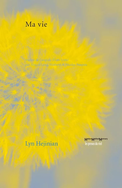 Ma vie - Lyn Hejinian - PRESSES DU REEL