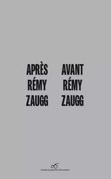 Après Rémy Zaugg / Avant Rémy Zaugg