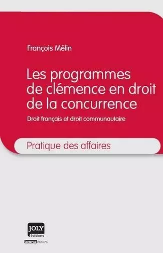 les programmes de clémence en droit de la concurrence - François Mélin - JOLY