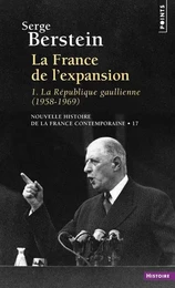 La France de l'expansion (1958-1969), tome 1