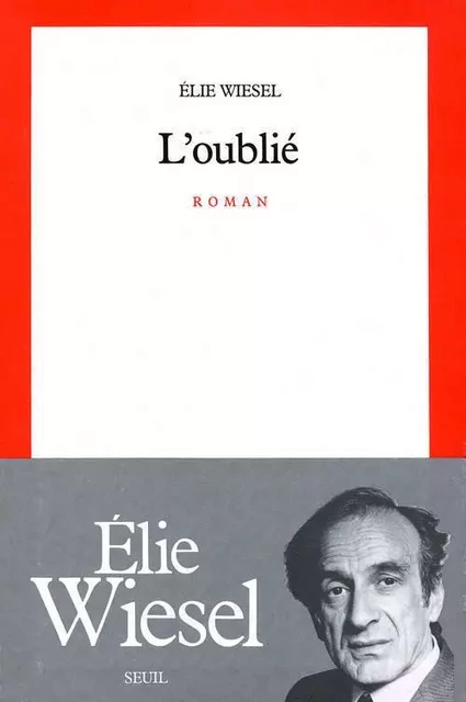 L'Oublié - Elie Wiesel - LE SEUIL EDITIONS