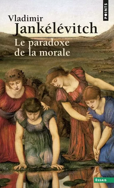 Le Paradoxe de la morale - Vladimir Jankélévitch - POINTS EDITIONS