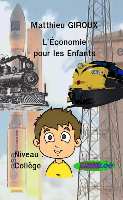 L'Économie pour les Enfants - Matthieu Giroux, Jacques Cheminade - LIBERLOG