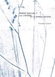 Paris-Saclay, la lisière et l'ombellifère