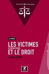 LES VICTIMES (D'INFRACTIONS) ET LE DROIT