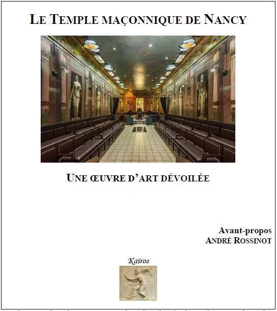 LE TEMPLE MAÇONNIQUE DE NANCY - UNE OEUVRE D'ART DÉVOILÉE -  COLLECTIF GRF - KAIROS EDITIONS