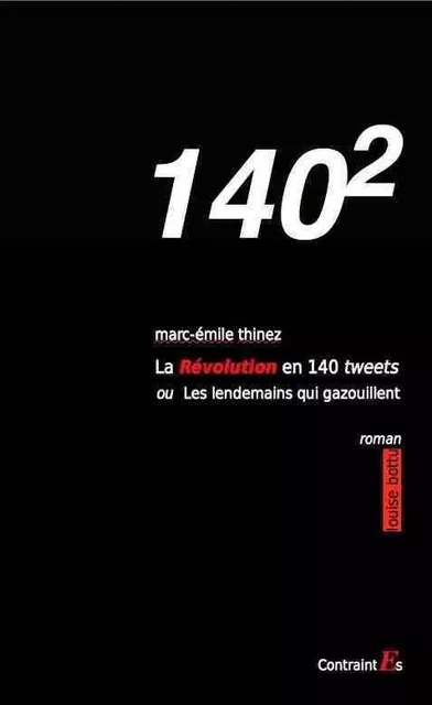 La Révolution en 140 tweets - Marc-Émile Thinez - LOUISE BOTTU