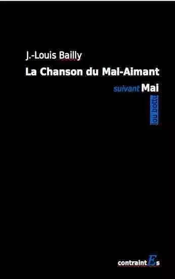 La Chanson du Mal-Aimant suivant Mai - Jean-Louis BAILLY - LOUISE BOTTU