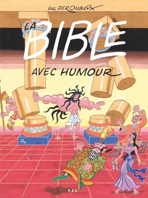 La Bible avec Humour - Luc Deroubaix - YIL