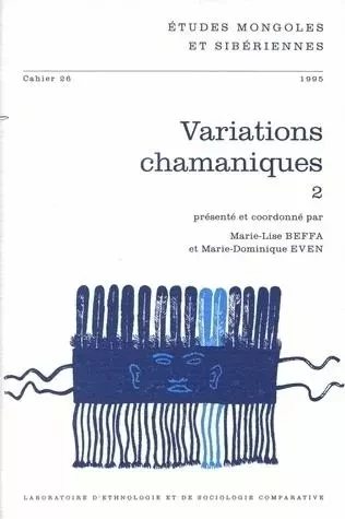 ETUDES MONGOLES ET SIBERIENNES, N 26, 1995. VARIATIONS CHAMANIQUES 2 -  AUTEURS DIVERS, BEFF - ETUDES MONGOLES