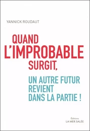 Quand l'improbable surgit, un autre futur revient dans la pa