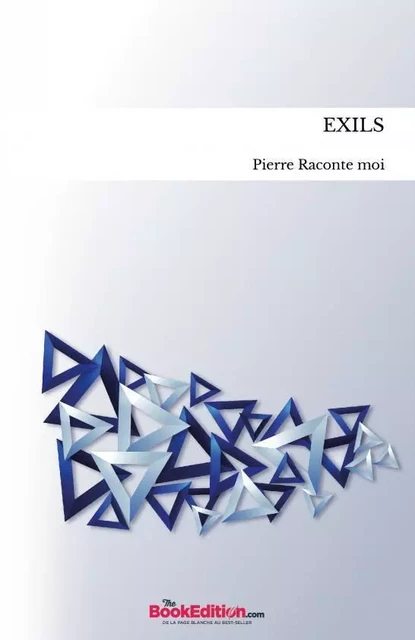 EXILS - Pierre Raconte moi - THEBOOKEDITION