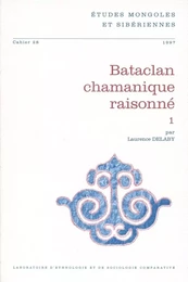 ETUDES MONGOLES ET SIBERIENNES, N 28/1997. BATACLAN CHAMANIQUE RAISON NE 1