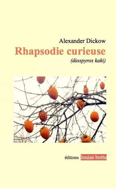 Rhapsodie curieuse - Alexander Dickow - LOUISE BOTTU