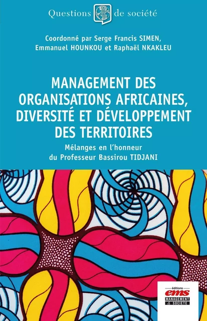 Management des organisations africaines, diversité et développement des territoires - Serge Francis Simen, Emmanuel Hounkou, Raphael Nkakleu - EMS GEODIF