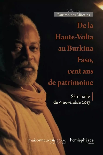 De La Haute-Volta Au Burkina Faso : Cent Ans De Patrimoine -  Collectif - HEMISPHERES