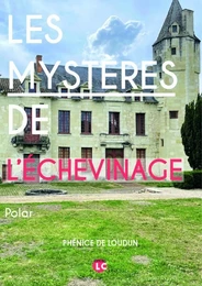 Les mystères de l’Echevinage