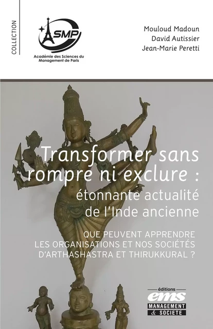 Transformer sans rompre ni exclure : étonnante actualité de l'Inde ancienne - Mouloud Madoun, Jean-Marie Peretti, David Autissier - EMS GEODIF