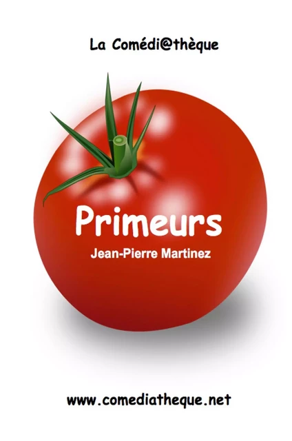 Primeurs - Jean-Pierre Martinez - COMEDIATHEQUE