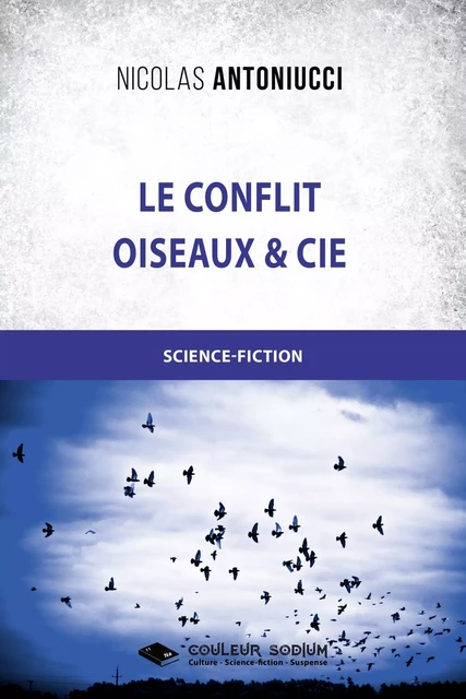 Le conflit - Oiseaux et Cie - Nicolas Antoniucci - LIBRES D ECRIRE