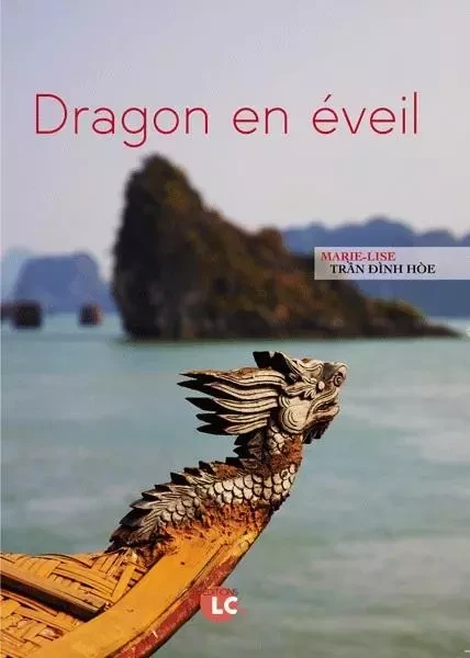 Dragon en éveil - Marie-Lise TRÂN-dinh - EDITIONS LC