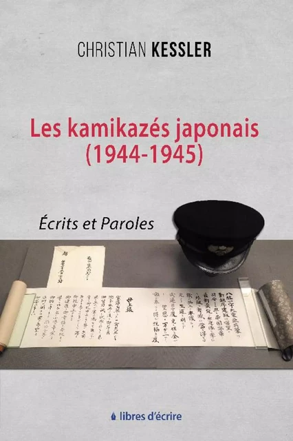 Les kamikazés japonais (1944-1945) - Christian Kessler - LIBRES D ECRIRE