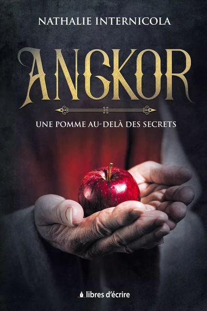 Angkor : Une pomme au-delà des secrets - Nathalie Internicola - LIBRES D ECRIRE