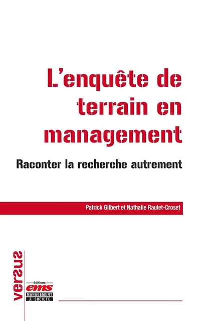 L'enquête de terrain en management - Patrick Gilbert, Nathalie Raulet-Croset - EMS GEODIF