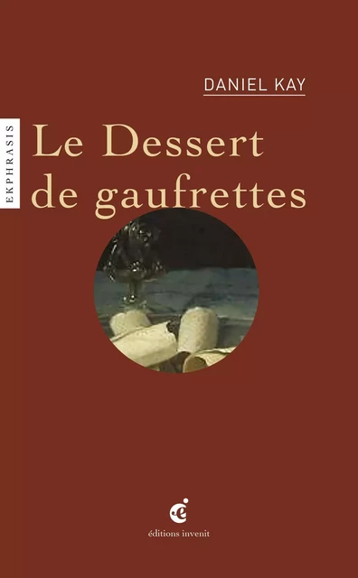 Baugin, Le dessert de gaufrettes - Daniel Kay - Invenit