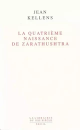 La Librairie du XXIe siècle La Quatrième Naissance de Zarathushtra