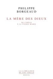 La Mère des dieux. De Cybèle à la Vierge Marie