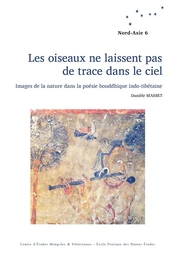 Les oiseaux ne laissent pas de trace dans le ciel - images de la nature dans la poésie bouddhique indo-tibétaine