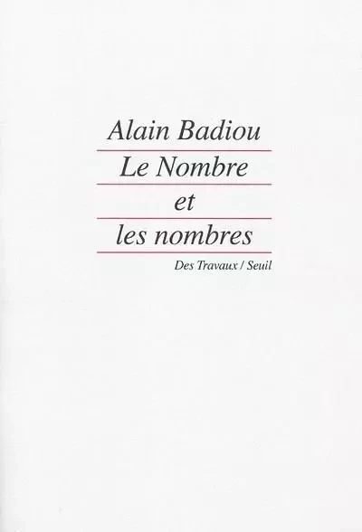 Le Nombre et les Nombres - Alain Badiou - LE SEUIL EDITIONS