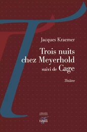 Trois nuits chez Meyerhold suivi de Cage