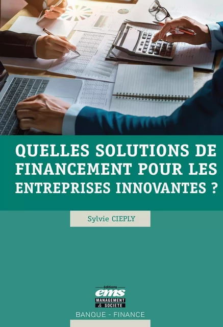 Quelles solutions de financement pour les entreprises innovantes ? - Sylvie Cieply - EMS GEODIF