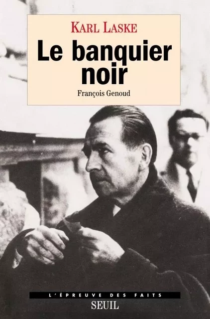 Le Banquier noir. François Genoud - Karl Laske - LE SEUIL EDITIONS